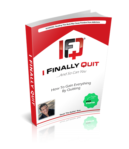 I Finally Quit...And So Can You: How to Gain Everything by Quitting (162 page download)
