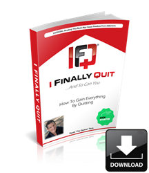 I Finally Quit...And So Can You: How to Gain Everything by Quitting (162 page download) 6009