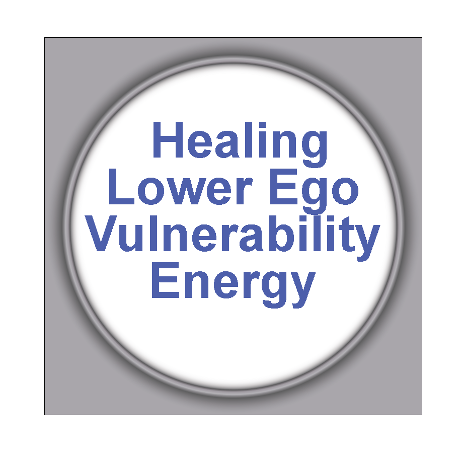 Healing Lower Ego Vulnerability Energy 6HLEVE