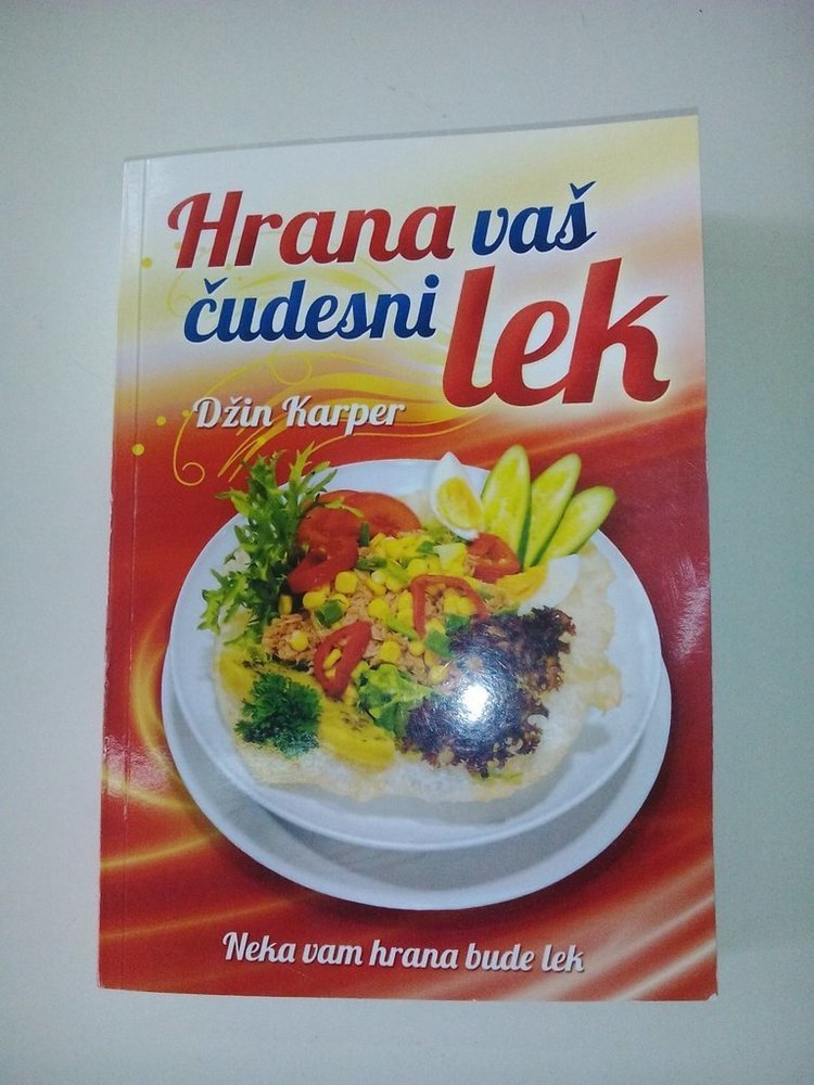 Hrana vaš čudesni lek - Džin Karper Hrana vaš čudesni lek - Džin Karper