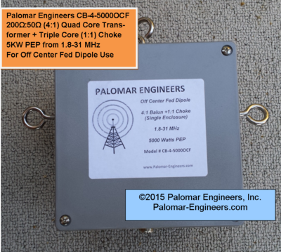 Off Center Fed Dipole 4:1 balun and choke, 5 KW, 1.8-31 MHz Off Center Fed Dipole 4:1 balun and choke, 5 KW, 1.8-31 MHz