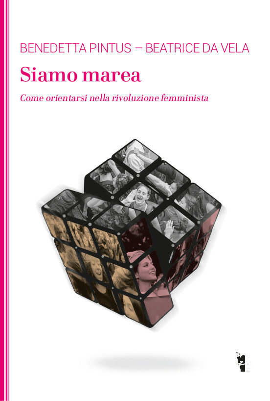 Pintus/Da Vela - Siamo marea. Come orientarsi nella rivoluzione femminista 9788894898545