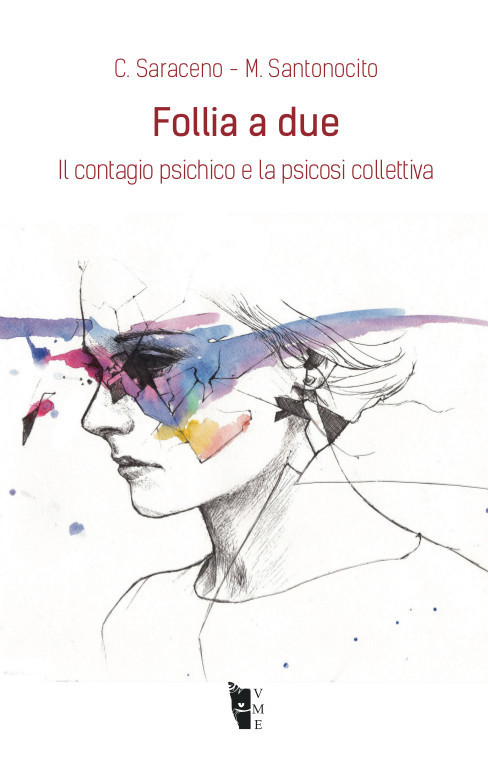 Saraceno/Santonocito - Follia a due. Il contagio psichico e la psicosi collettiva 9788894898026
