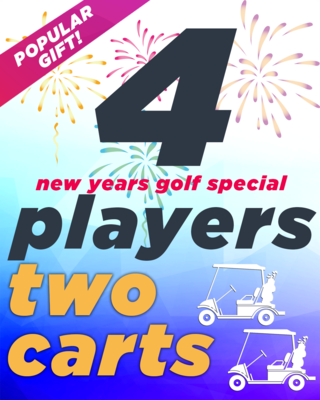 New Years Golf Special - 4 Players & 2 Carts New Years Golf Special - 4 Players & 2 Carts