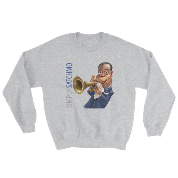 Simply Satchmo Sweatshirt Simply Satchmo Sweatshirt