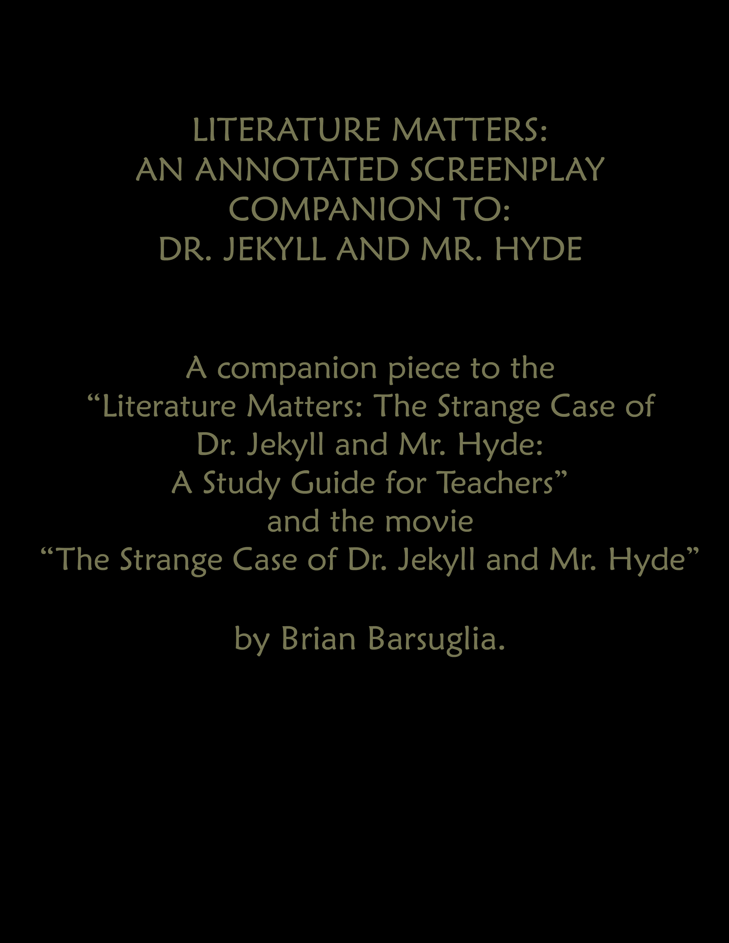 Literature Matters: An Annotated Screenplay Companion to Dr. Jekyll and Mr. Hyde - DIGITAL DOWNLOAD Literature Matters: An Annotated Screenplay Companion to Dr. Jekyll and Mr. Hyde - DIGITAL DOWNLOAD