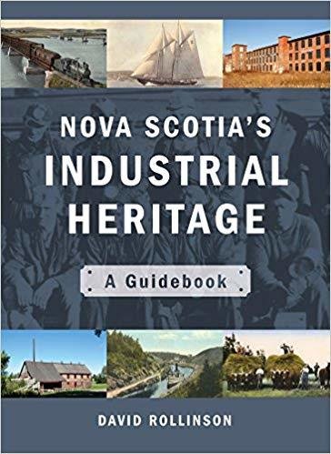 Nova Scotia's Industrial Heritage: A Guidebook BNSI