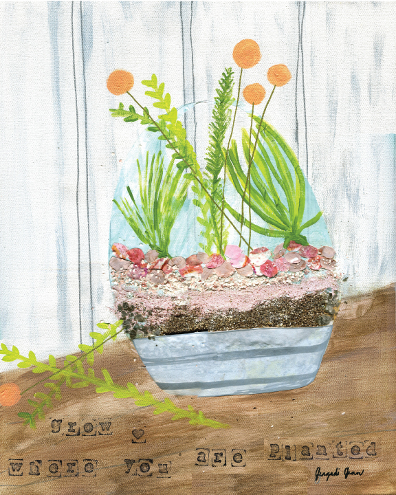 Grow Where You Are Planted