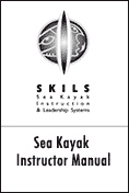 Sea Kayak Instructor Manual by SKILS Sea Kayak Instructor Manual by SKILS
