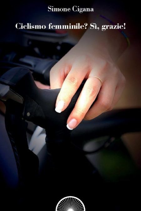 Simone Cigana - Ciclismo femminile? Sì, grazie! LIB0119