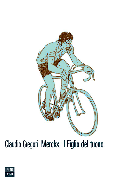 Claudio Gregori - Merckx, il Figlio del tuono LIB0121