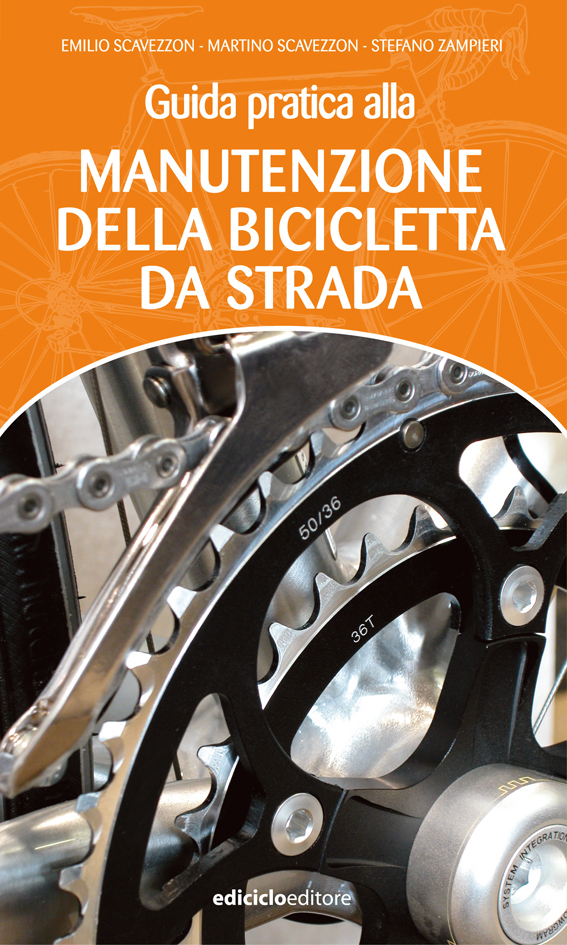 Emilio Scavezzon, Martino Scavezzon, Stefano Zampieri - Guida pratica alla manutenzione della bicicletta da strada LIB0002