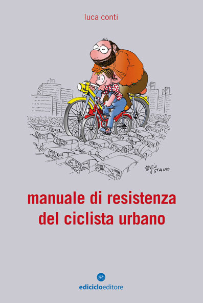Luca Conti - Manuale di resistenza del ciclista urbano LIB0010