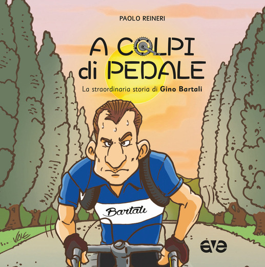 Paolo Reineri - A colpi di pedale. La straordinaria storia di Gino Bartali LIB0107