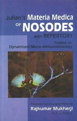 Julian's Materia Medica of Nosodes with Repertory* Julian's Materia Medica of Nosodes with Repertory*