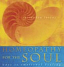 Homeopathy for the soul: ways to emotional healing* Homeopathy for the soul: ways to emotional healing*