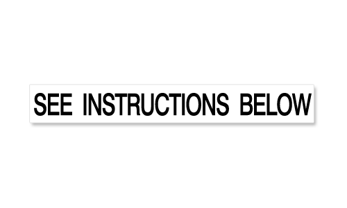 See Instructions Below decal See Instructions Below decal