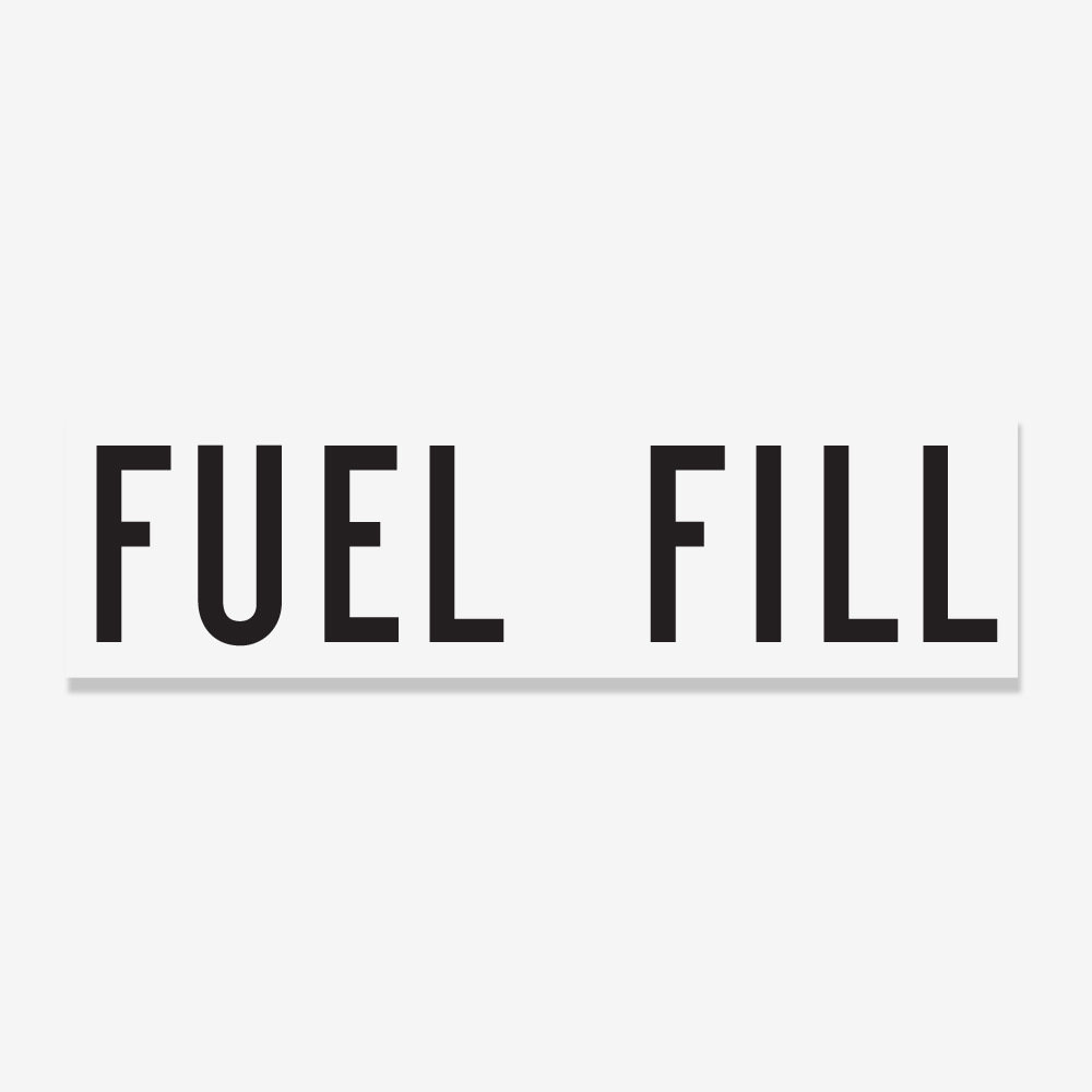 Fuel Fill- 1 inch lettering Fuel Fill- 1 inch lettering