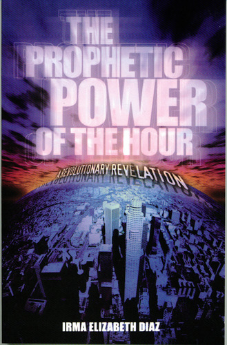The Prophetic Power of the Hour 9780971624009