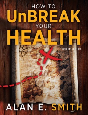 How to Unbreak Your Health: Your Map to the World of Complementary and Alternative Therapies
