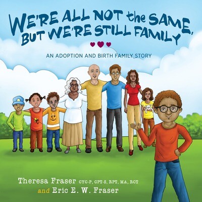 We're All Not the Same, But We're Still Family We're All Not the Same, But We're Still Family