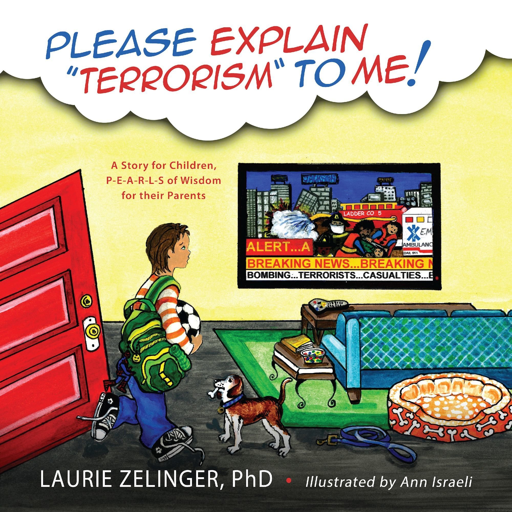 Please Explain Terrorism To Me: A Story for Children, PEARLS of Wisdom for their Parents 978-1-61599-291-1