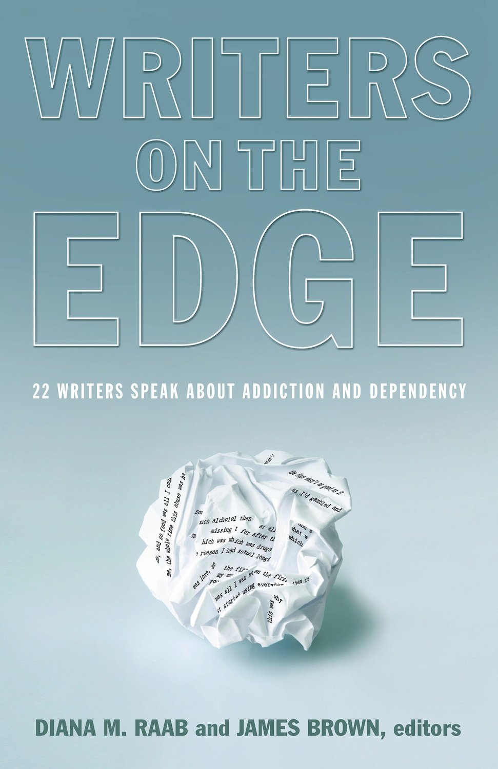 Writers On The Edge: ...Addiction and Dependency Writers On The Edge: ...Addiction and Dependency