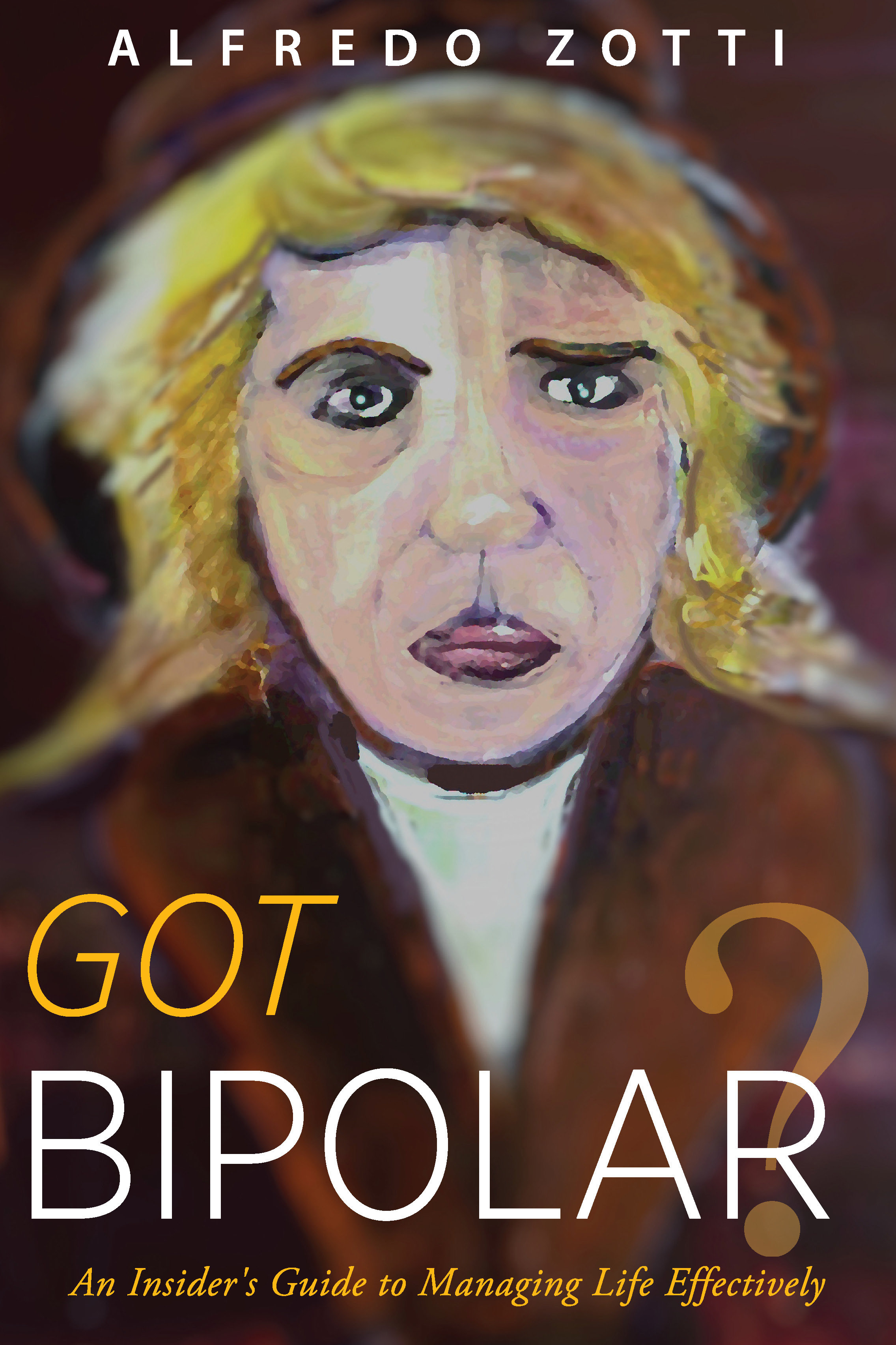 Got Bipolar? 978-1-61599-362-8