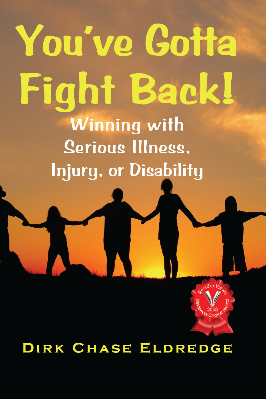 You've Gotta Fight Back!: Winning with serious illness, injury, or disability 978-1-932690-34-7