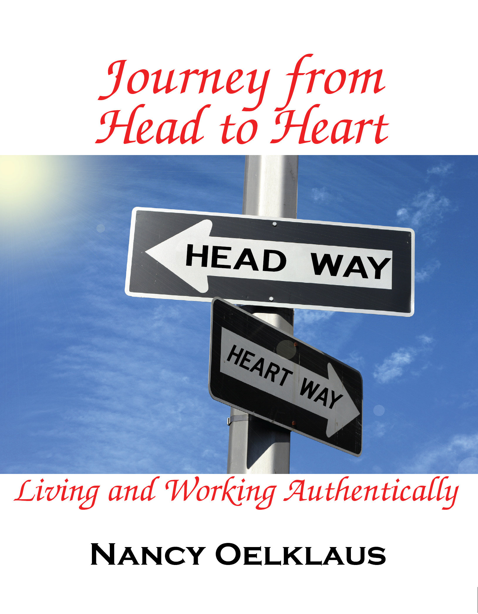 Journey from Head to Heart: Living and Working Authentically 978-1-932690-43-9