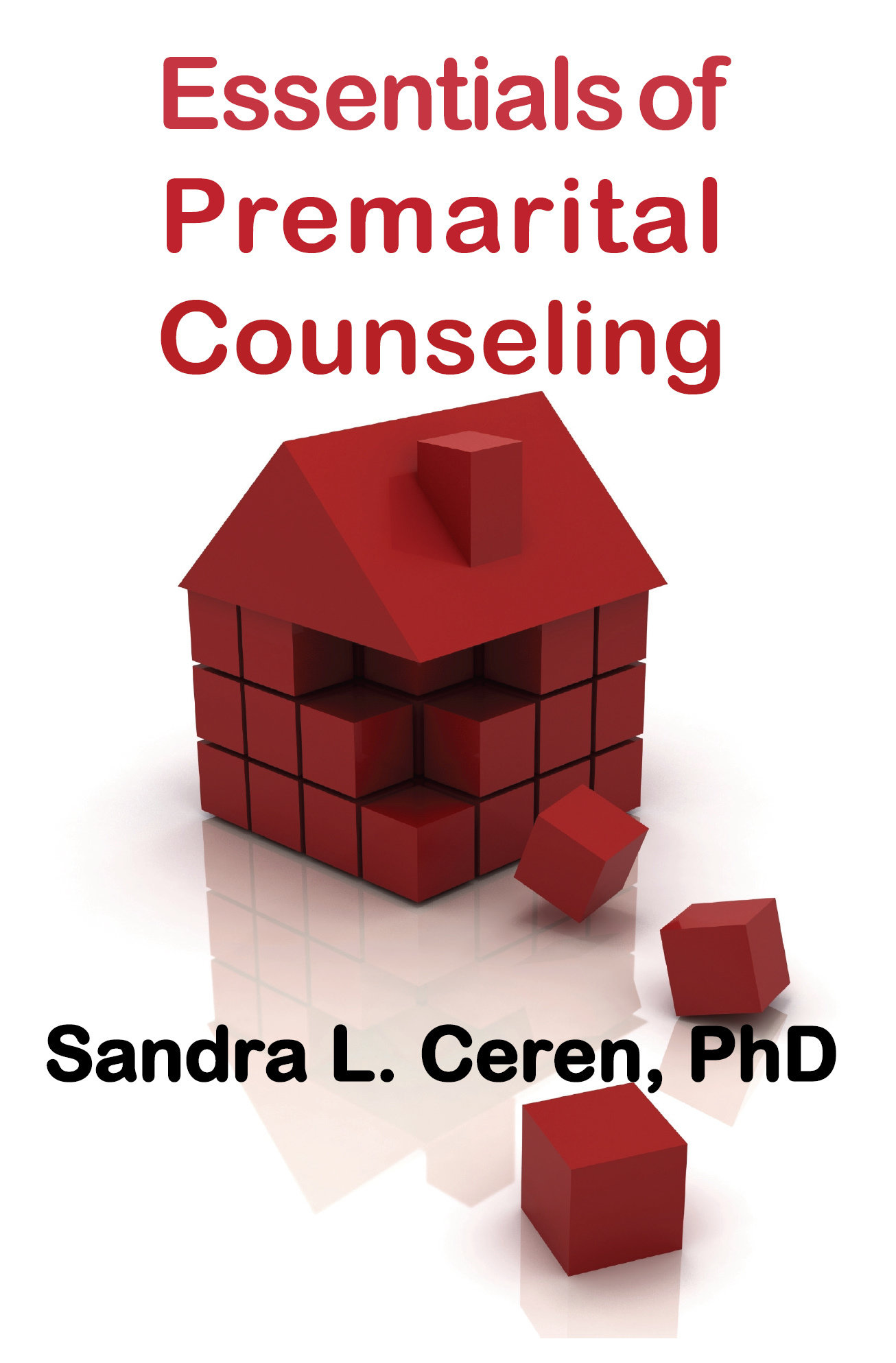 Essentials of Pre-Marital Counseling: Creating Compatible Couples 978-1-932690-66-8