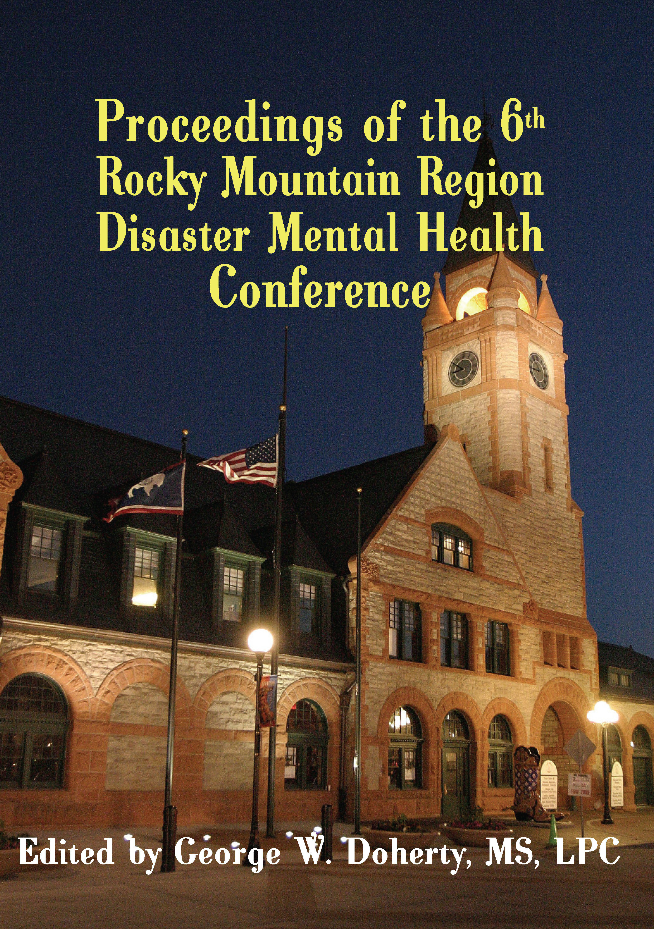 From Crisis to Recovery: Proceedings of the 6th Annual Rocky Mountain Disaster Mental Health Conference 978-1-932690-56-9