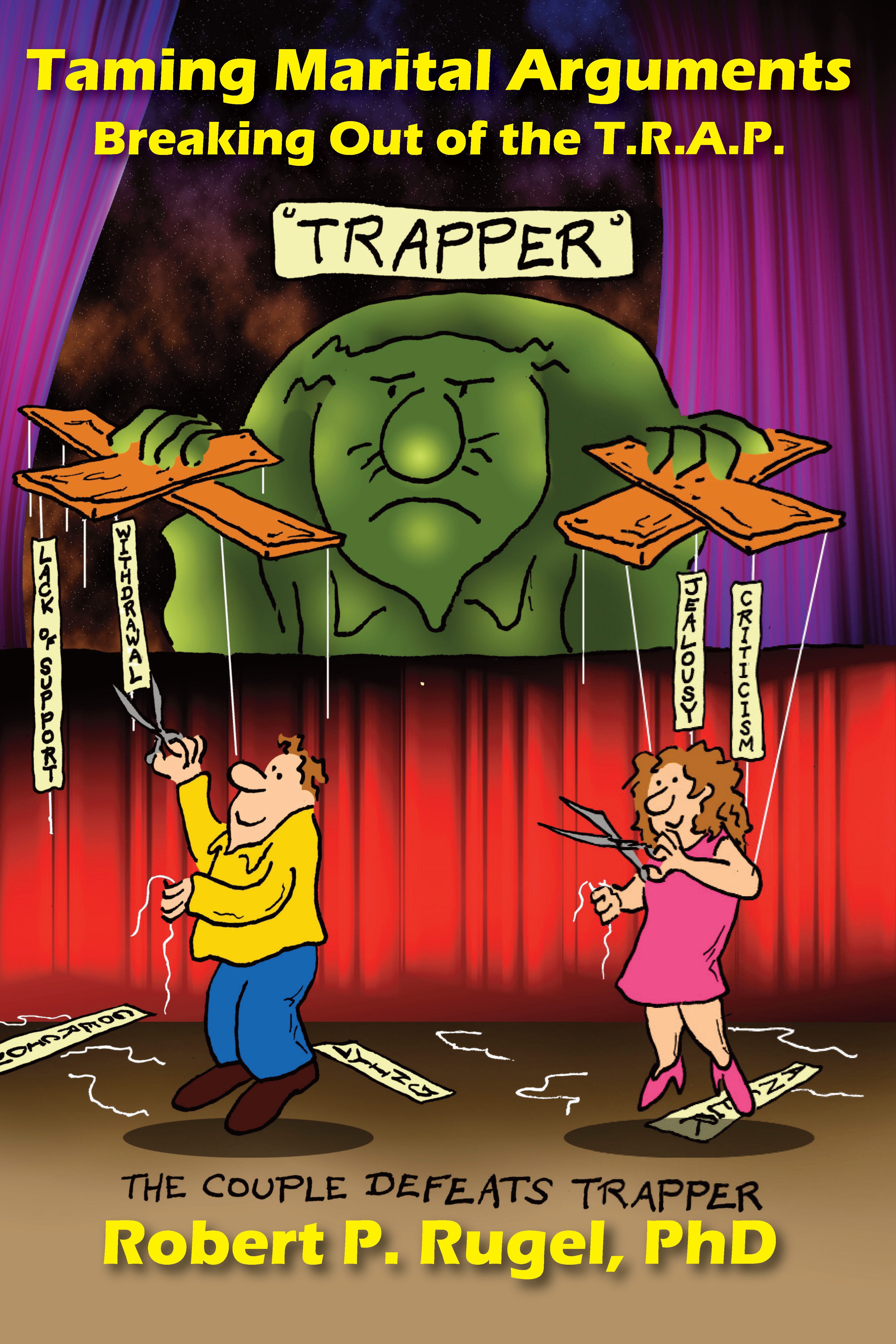 Taming Marital Arguments: Breaking Out of the T.R.A.P. 978-1-61599-019-1