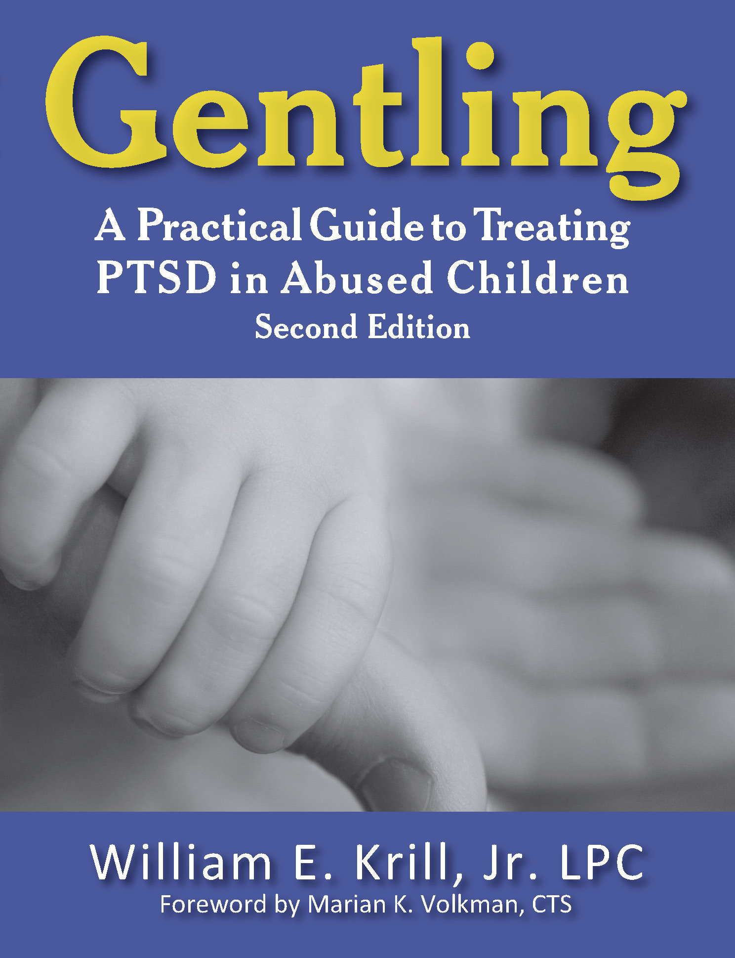 Gentling: A Practical Guide to Treating PTSD in Abused Children 978-1-61599-106-8