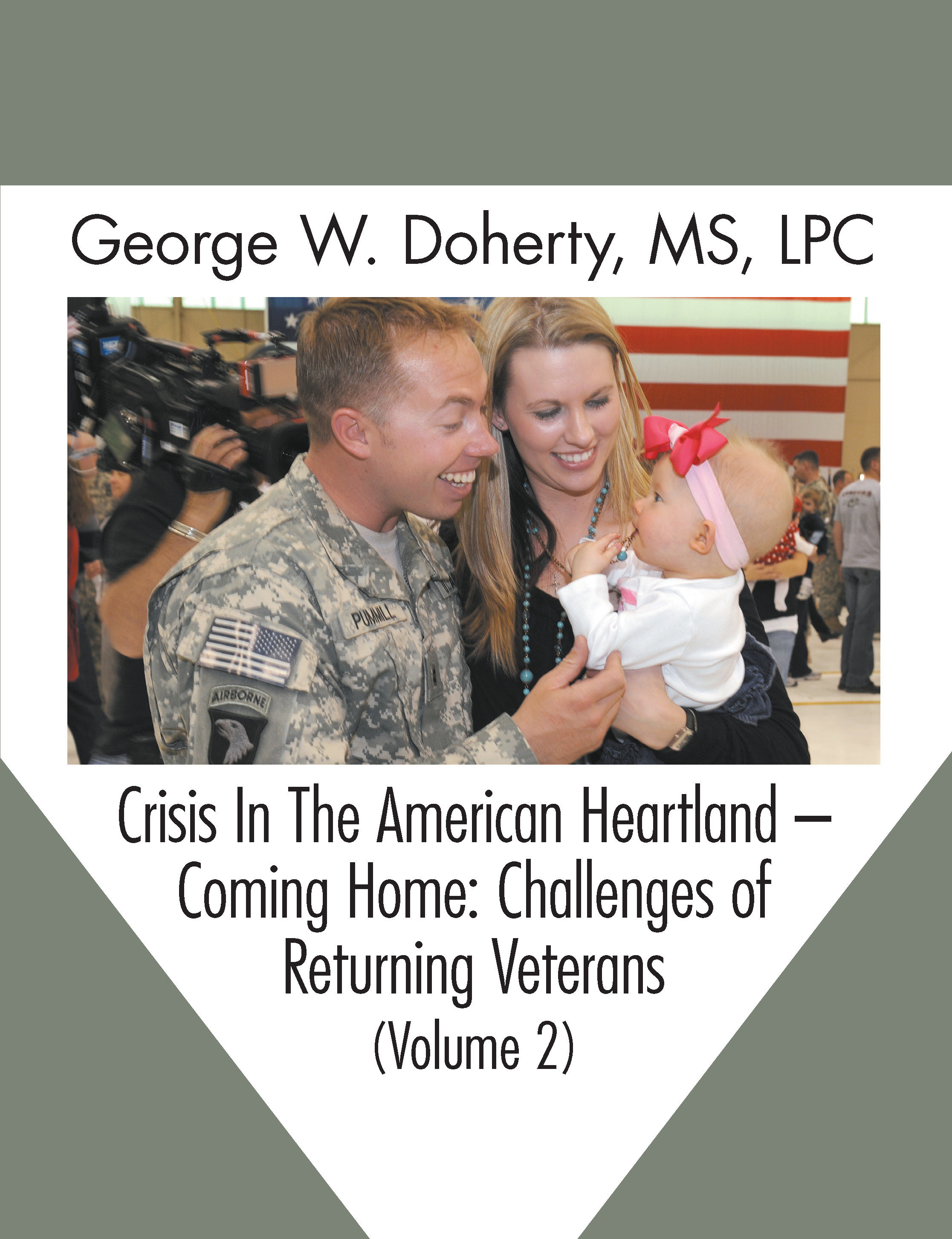Crisis in the American Heartland -- Coming Home: Challenges of Returning Veterans (Volume 2) 978-1-61599-153-2