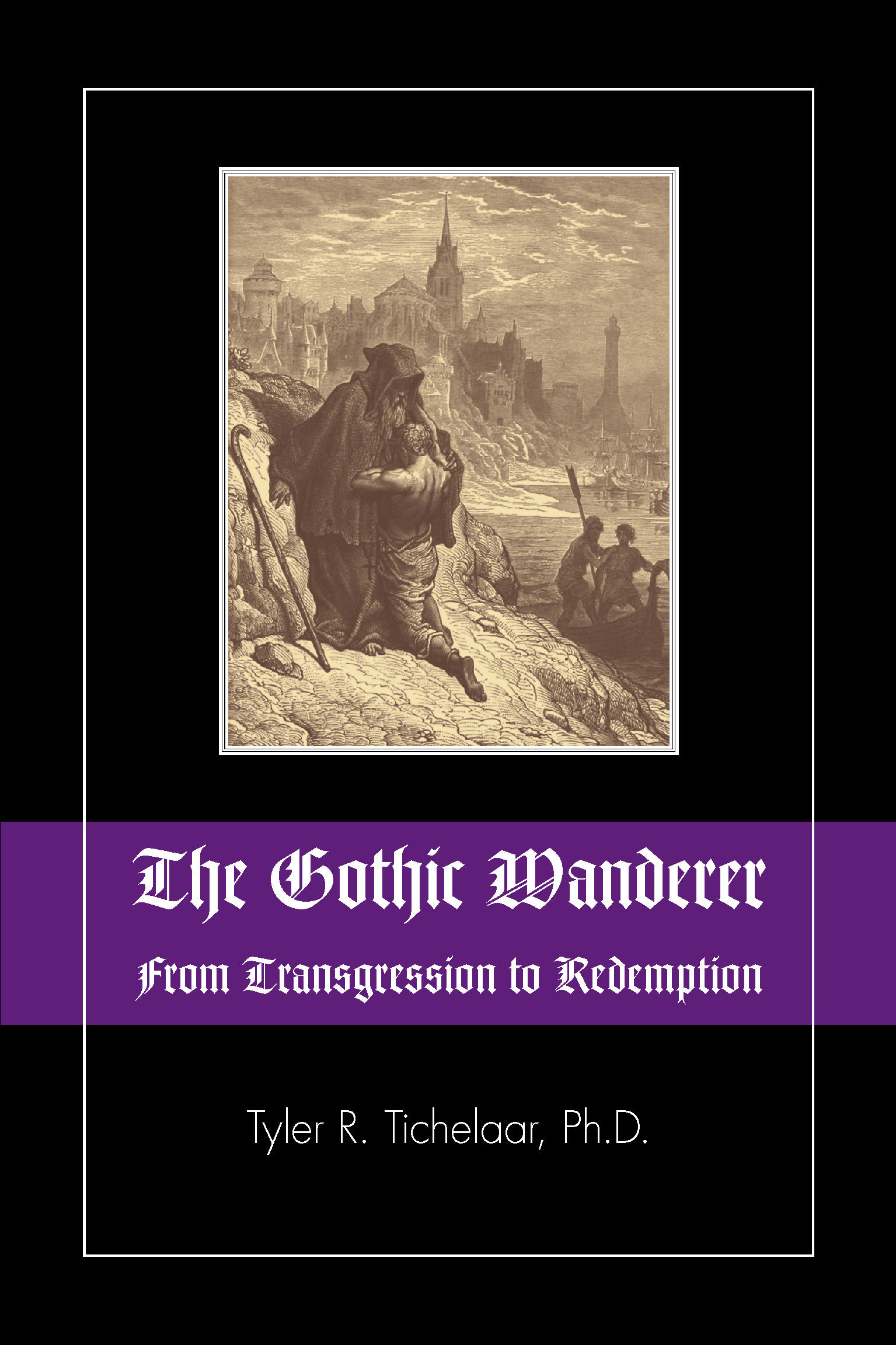 The Gothic Wanderer: From Transgression to Redemption; Gothic Literature from 1794 - present 978-1-61599-138-9