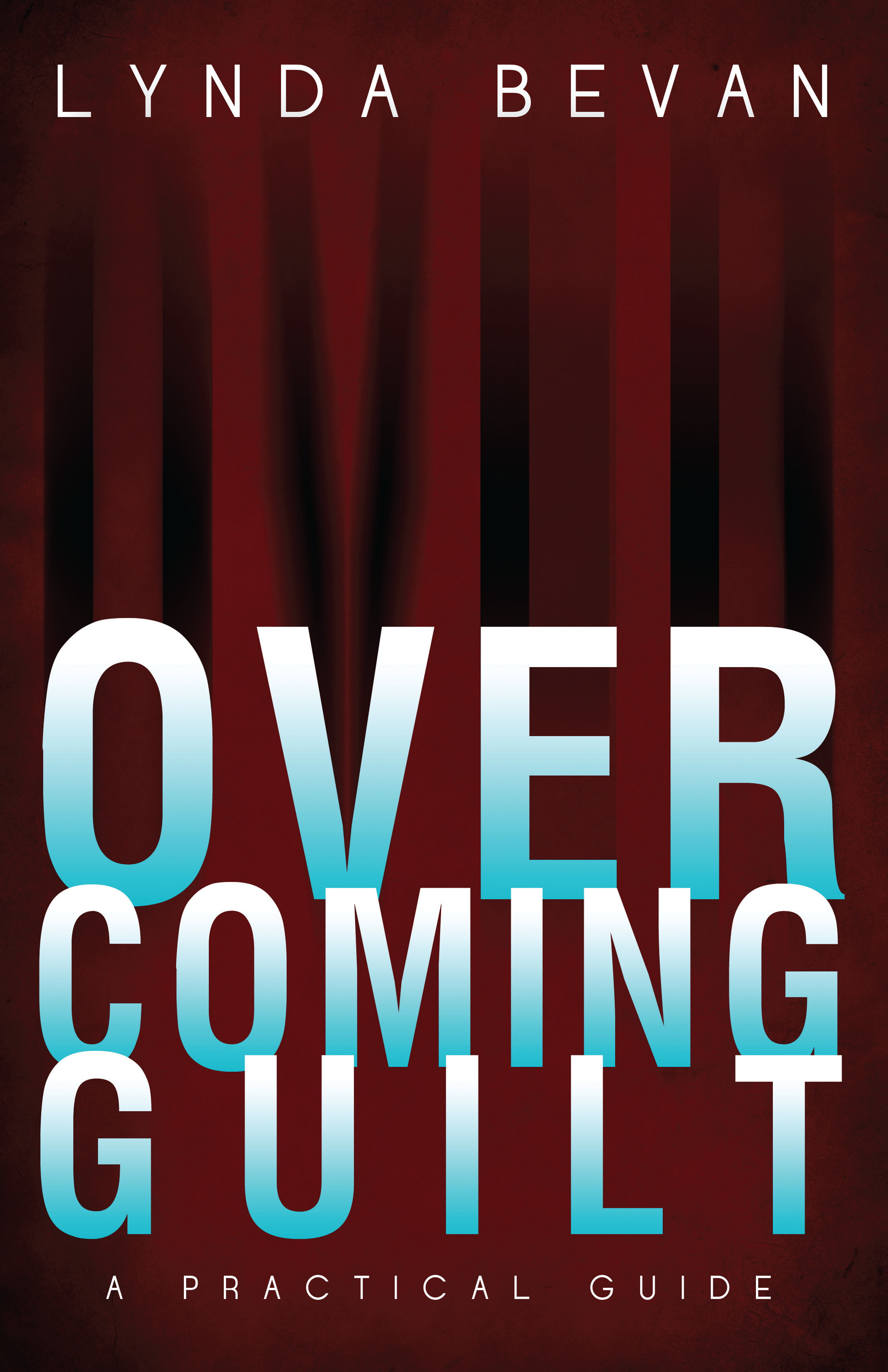 Overcoming Guilt: A Practical Guide 978-1-61599-222-5