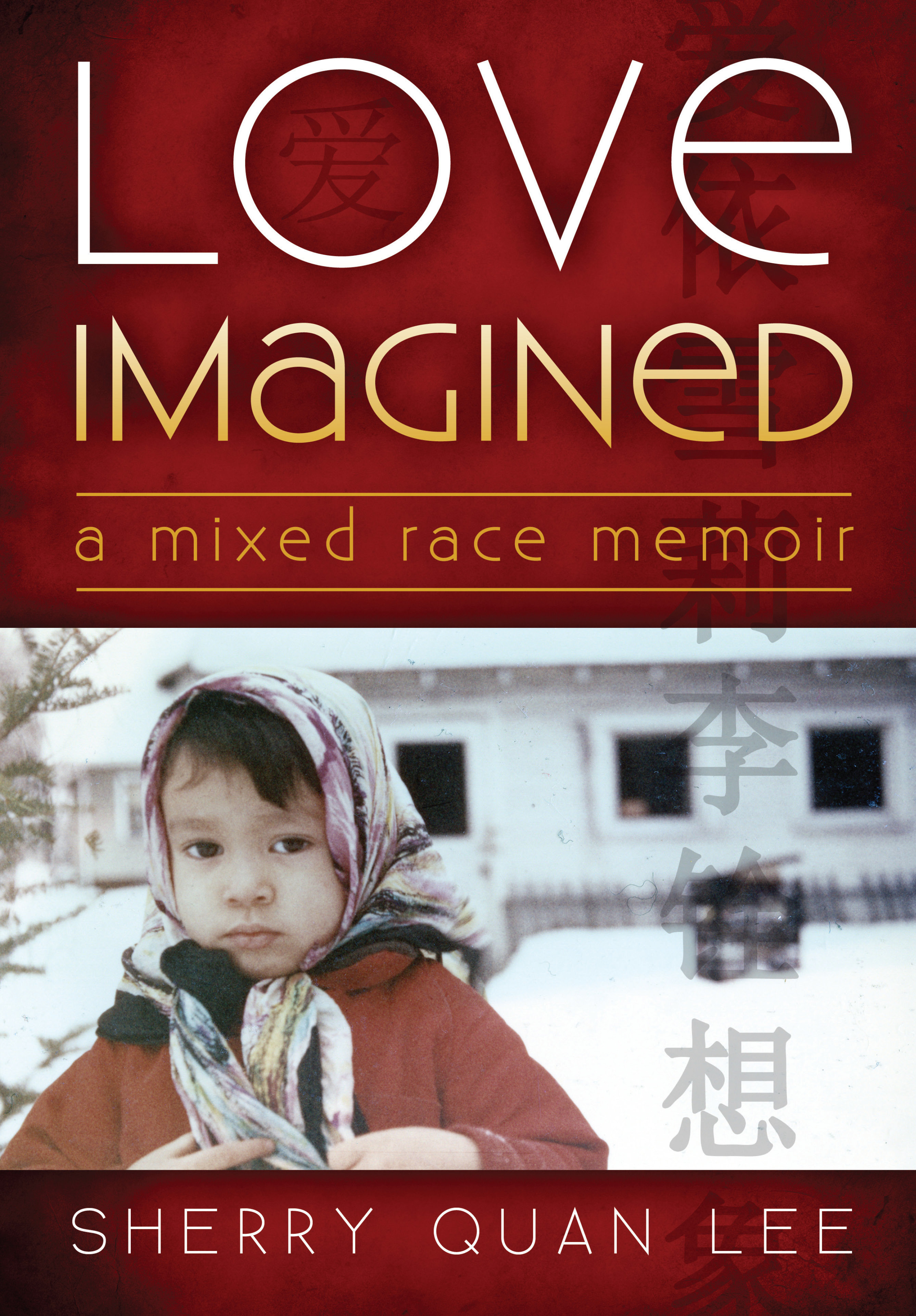 Love Imagined: A Mixed Race Memoir 978-1-61599-233-1