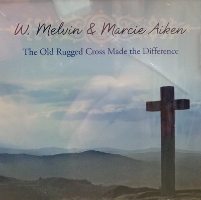W. Melvin & Marcie Aiken:  The Old Rugged Cross Made the Difference