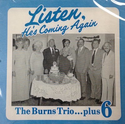 The Burns Trio:  Listen, He's Coming Again  CD