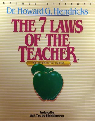 The 7 Laws of the Teacher:  Applied Principles of Learning Course Notebook