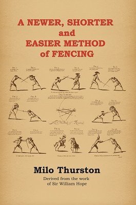 A Newer, Shorter and Easier Method of Fencing A Newer, Shorter and Easier Method of Fencing