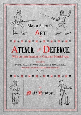 Major Elliot's Art of Attack and Defence Major Elliot's Art of Attack and Defence