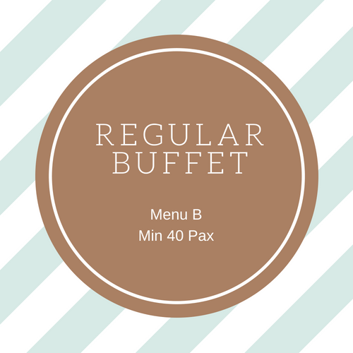 Regular Buffet - Menu B (MIN 40 Pax) 00009