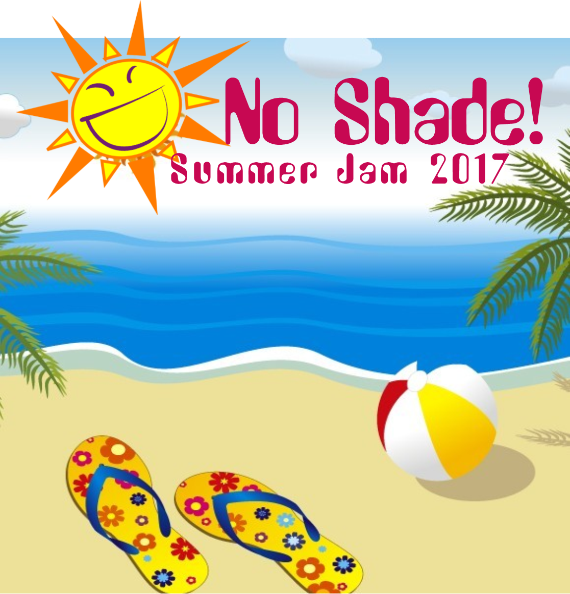 No Shade! Summer Jam 2017 General Admission Tickets 00001