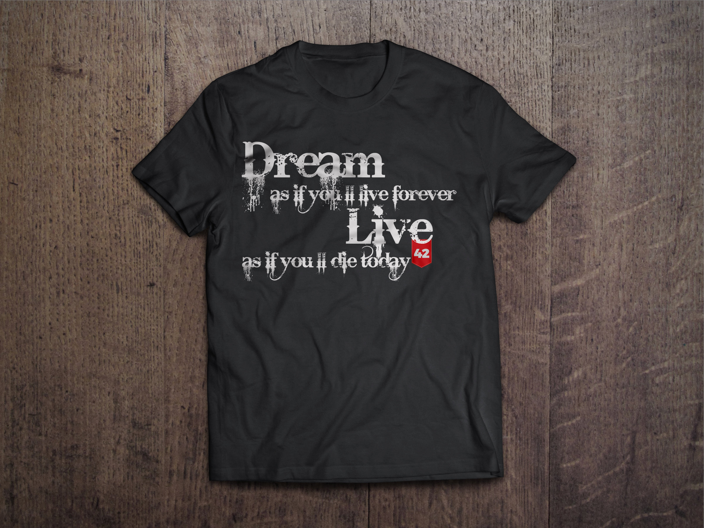 Dream As if You'll Live Forever... Chest Candy Dream Tshirt