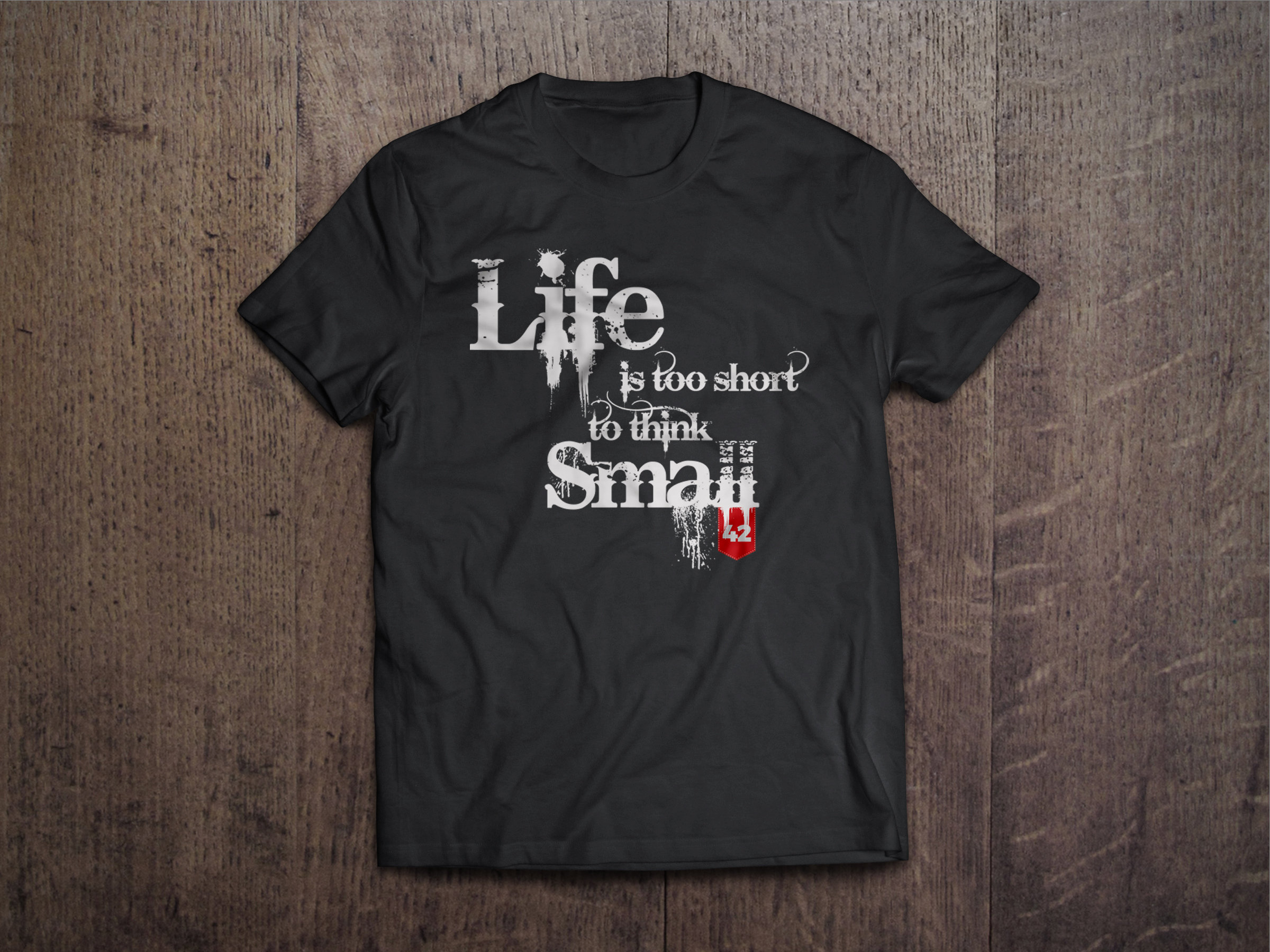Life is Too Short to Think Small Chest Candy Life Tshirt