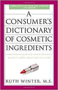 Consumer's Dictionary of Cosmetic Ingredients Consumer's Dictionary of Cosmetic Ingredients