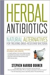 Herbal Antibiotics: Natural Alternatives for Treating Drug-Resistant Bacteria B-HAB-Buhner