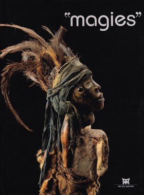 Magies : Catalogue d’exposition à Paris, musée Dapper du 21 novembre 1996 au 29 septembre 1997